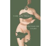Katharine Coles Time and Chance (Tascabile)