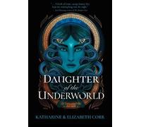 Katharine Corr Elizabeth Corr Daughter of the Underworld (Copertina rigida)