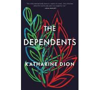 Katharine Dion The Dependents (Copertina rigida)