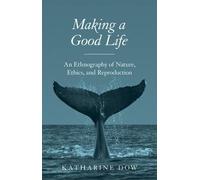 Katharine Dow Making a Good Life (Tascabile)