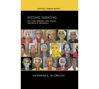 Katharine E. McGregor Systemic Silencing (Tascabile) Critical Human Rights