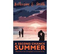 Katharine E Smith A Second Chance Summer (Tascabile) Coming Back to Cornwall