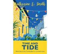 Katharine E Smith Time and Tide (Tascabile) Coming Back to Cornwall