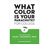 Katharine Edd Brooks What Color Is Your Parachute? for College (Tascabile)