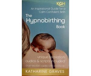 Katharine Grave The Hypnobirthing Book: An Inspirational Guide for a (Tascabile)