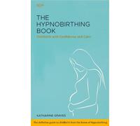 Katharine Grave The Hypnobirthing Book - Childbirth with Confidence (Tascabile)
