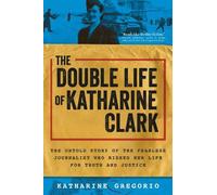 Katharine Gregorio The Double Life of Katharine Clark (Tascabile)