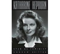Katharine Hepburn: Star As Feminist