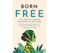 Katharine Hill Born Free (Copertina rigida)