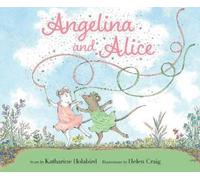 Katharine Holabird Angelina and Alice (Copertina rigida) Angelina Ballerina
