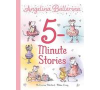Katharine Holabird Angelina Ballerina 5-Minute Stories (Copertina rigida)