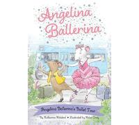 Katharine Holabird Angelina Ballerina's Ballet Tour (Copertina rigida)