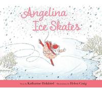 Katharine Holabird Angelina Ice Skates (Copertina rigida) Angelina Ballerina