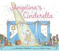 Katharine Holabird Angelina's Cinderella (Copertina rigida) Angelina Ballerina