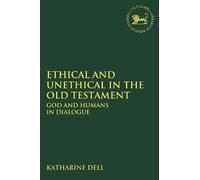 Katharine J. Dell Ethical and Unethical in the Old Testament (Tascabile)