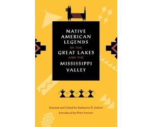 Katharine Judso Native American Legends of the Great Lakes and the M (Tascabile)