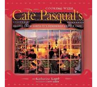 Katharine Kagel Cooking with Cafe Pasqual's (Copertina rigida)