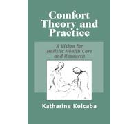 Katharine Kolcaba Comfort Theory and Practice (Tascabile)