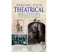 Katharine M Cockin Tracing Your Theatrical Ancestors (Tascabile)
