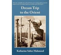 Katharine Mahmood Dream Trip to the Orient (Copertina rigida)