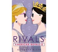 Katharine McGee American Royals III: Rivals (Copertina rigida) American Royals