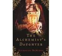 Katharine McMahon The Alchemist's Daughter (Tascabile)