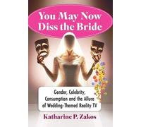 Katharine P Zakos You May Now Diss the Bride (Tascabile)