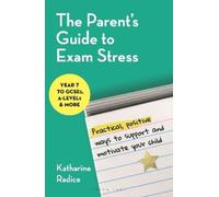 Katharine Radice The Parent's Guide to Exam Stress (Tascabile)