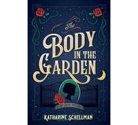 Katharine Schellman The Body in the Garden (Tascabile)