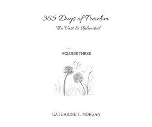 Katharine T Morgan 365 Days of Freedom (Tascabile)