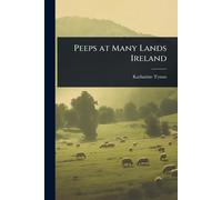 Katharine Tynan Peeps at Many Lands Ireland (Tascabile)