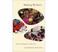 Katharyne Mitchell Making Workers (Tascabile) Radical Geography