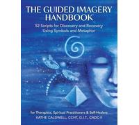Katheren Caldwell The Guided Imagery Handbook (Tascabile)