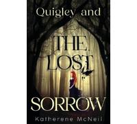 Katherene McNeil Quigley and the Lost Sorrow (Tascabile)