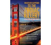 Katherin B Fitzpatrick Whatever Happened to the Zodiac Killer? (Tascabile)