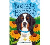 Katherin Nolte The Dog Who Made It Better (Copertina rigida)