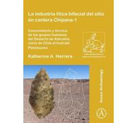 Katherine A. He La industria lítica bifacial del sitio en cantera Ch (Tascabile)