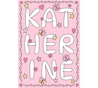 Katherine: A Personalized Notebook for Those Lucky Enough to Have the World's Most Wonderful Name