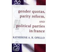 Katherine A. R. Gender Quotas, Parity Reform, and Political Parties (Tascabile)