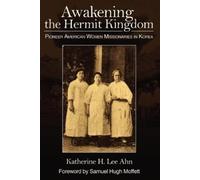 Katherine Ahn Awakening the Hermit Kingdom (Tascabile)