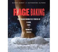 Katherine Alford Kathy Gunst Rage Baking (Tascabile)