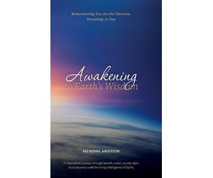 Katherine Anderson Awakening to Earth's Wisdom (Copertina rigida)