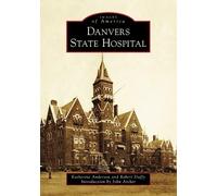 Katherine Anderson Robert Duffy Danvers State Hospital (Tascabile)