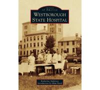 Katherine Anderson Westborough State Hospital (Tascabile) Images of America