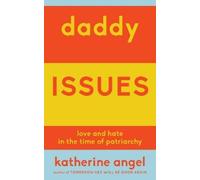 Katherine Angel Daddy Issues (Tascabile)