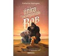 Katherine Applegate El Único E Incomparable Bob (Tascabile)