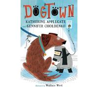 Katherine Applegate Gennifer Choldenko Dogtown (Copertina rigida) Dogtown Book