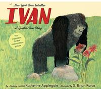 Katherine Applegate Ivan: A Gorilla's True Story (Copertina rigida)