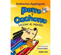 Katherine Applegate Perro Y Cachorro Salvan Al Mundo (Tascabile)