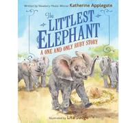 Katherine Applegate The Littlest Elephant (Copertina rigida)